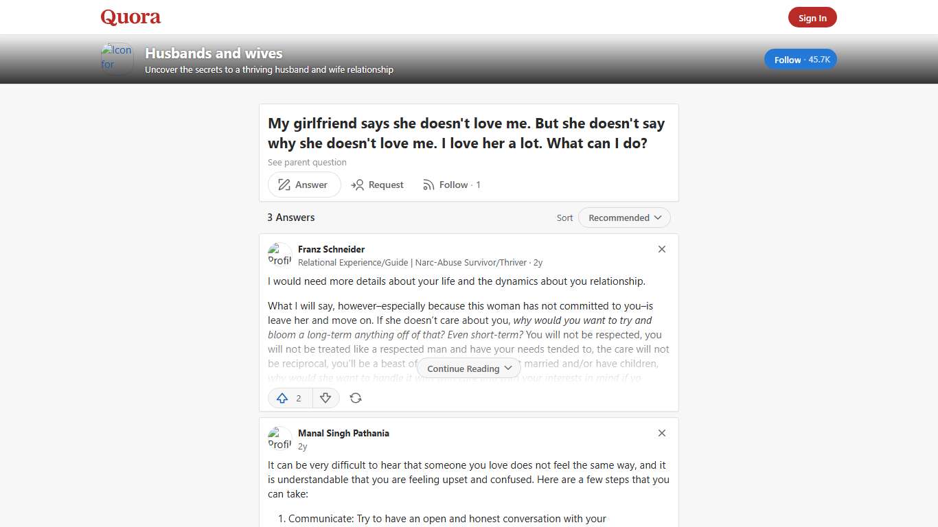 My girlfriend says she doesn't love me. But she doesn't say why she doesn't love me. I love her a lot. What can I do? - Husbands and wives - Quora